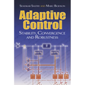 Adaptive Control: Stability, Convergence and Robustness