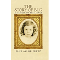 The Story of Bug: A Memoir of Resilience