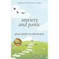 Anxiety and Panic: Your Path to Recovery