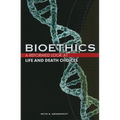 Bioethics: Life and Death Choices