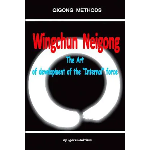 Wingchun Neigong - The Art of Development of the "internal" Force