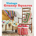 Vintage Granny Squares: 20 Crochet Projects with a Retro Vibe