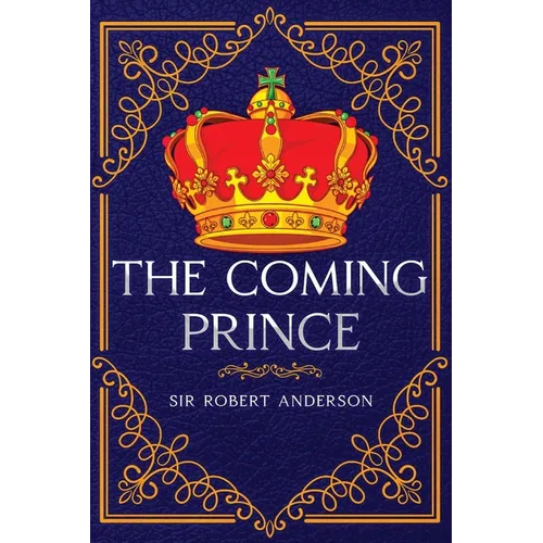 The Coming Prince: Annotated