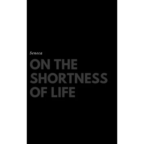 On the Shortness of Life