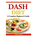 Dash Diet: A Complete Beginner's Guide