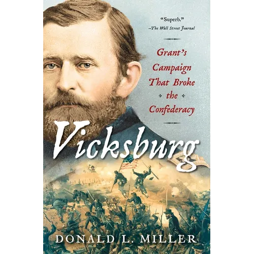 Vicksburg: Grant's Campaign That Broke the Confederacy