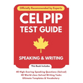 CELPIP Test Guide 2024: Speaking & Writing: CELPIP Speaking & Writing 2024