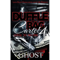 Duffle Bag Cartel 4: Loyal To No One