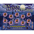 Ten Little Witches: A Counting Storybook