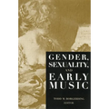Gender, Sexuality, and Early Music
