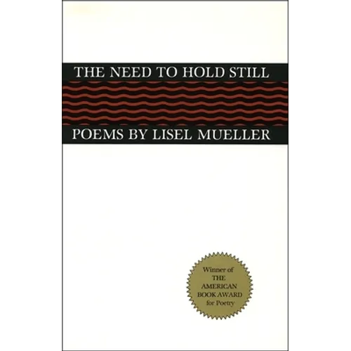 The Need to Hold Still: Poems
