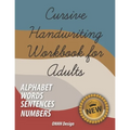Cursive Handwriting Workbook for Adults: Comprehensive Learning and Practice Workbook with Inspiring and Motivating Learn Cursive Writing - improve ha