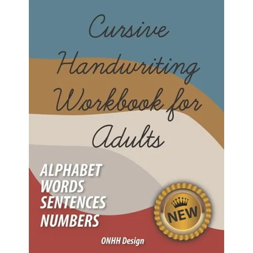 Cursive Handwriting Workbook for Adults: Comprehensive Learning and Practice Workbook with Inspiring and Motivating Learn Cursive Writing - improve ha