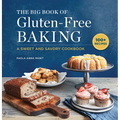 The Big Book of Gluten-Free Baking: A Sweet and Savory Cookbook