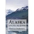 Alaska: : This was my dream!
