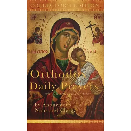 Orthodox Daily Prayers: Collector's Edition with Instructions and Index