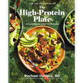 The High-Protein Plate: 100 Satisfying Everyday Recipes (a Cookbook)