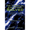 The Theory of Everything, Solved: A simplified explanation of the nature of the universe