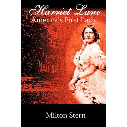 Harriet Lane, America's First Lady