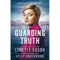 Guarding Truth: An Elite Guardians Novel