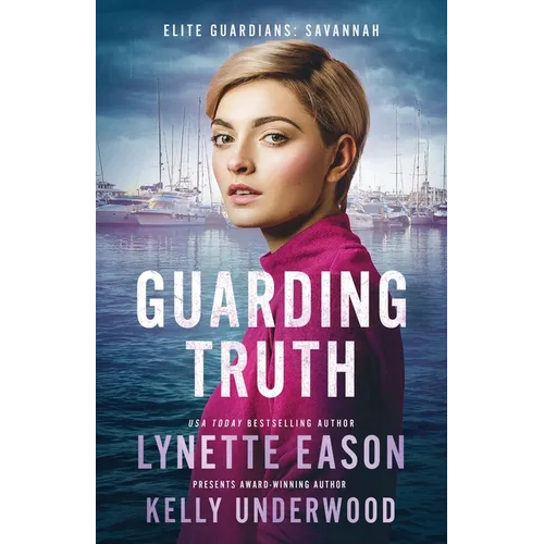 Guarding Truth: An Elite Guardians Novel