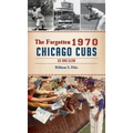 Forgotten 1970 Chicago Cubs: Go and Glow
