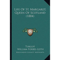Life Of St. Margaret, Queen Of Scotland (1884)