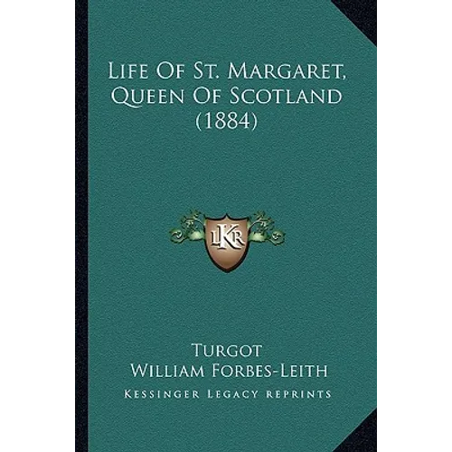 Life Of St. Margaret, Queen Of Scotland (1884)
