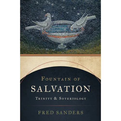Fountain of Salvation: Trinity and Soteriology