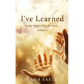 I've Learned: Poems Inspired by the Lord... volume 1