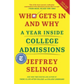 Who Gets in and Why: A Year Inside College Admissions