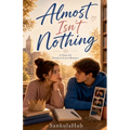 Almost Isn't Nothing: A Clean YA Friends-to-Lovers Romance