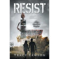 Resist: A YA Dystopian Thriller