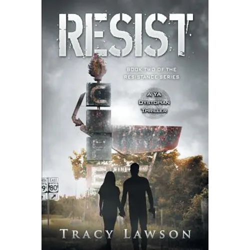 Resist: A YA Dystopian Thriller