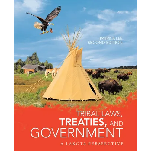 Tribal Laws, Treaties, and Government: A Lakota Perspective