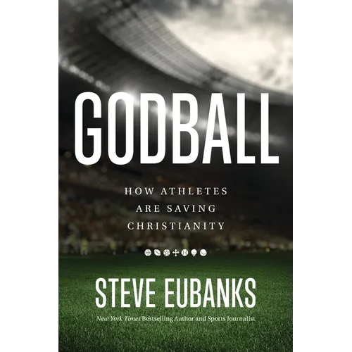 Godball: How Athletes Are Saving Christianity