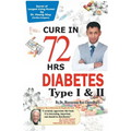 DIABETES Type I & II - CURE IN 72 HRS