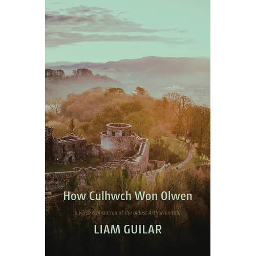 How Culhwch Won Olwen: A verse translation of the oldest Arthurian story