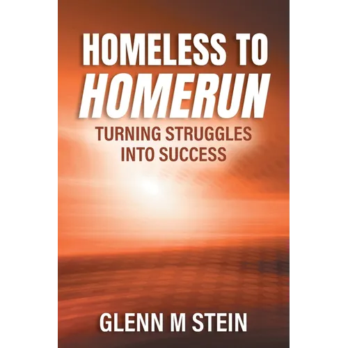 Homeless to Homerun: Turning Struggles Into Success