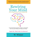 Rewiring Your Mind: The Transformative Power of Self-Talk