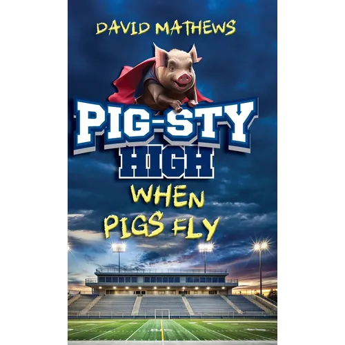 Pig-Sty High: When Pigs Fly