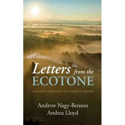 Letters from the Ecotone: Ecology, Theology, and Climate Change