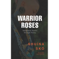 Warrior Roses: Indigenous Stories Through Poetry (2nd Edition)