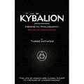 The Kybalion - Hermetic Philosophy - Revised and Updated Edition
