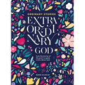Ordinary Stories, Extraordinary God: How the stories of life point to great truths about God