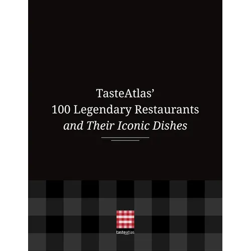 Tasteatlas' 100 Legendary Restaurants and Their Iconic Dishes