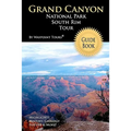 Grand Canyon National Park South Rim Tour Guide Book: Your personal tour guide for Grand Canyon travel adventure!