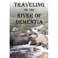Traveling on the River of Dementia