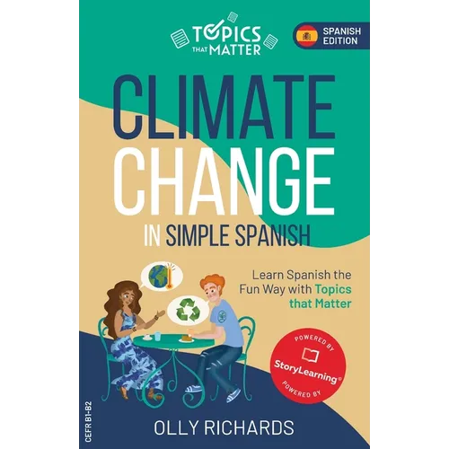 Climate Change in Simple Spanish: Learn Spanish the Fun Way with Topics that Matter