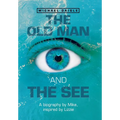 The Old Man and the See: A Biography by Mike, Inspired by Lizzie